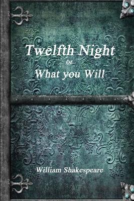 Twelfth Night or, What You Will - William Shakespeare - cover