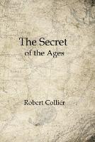 The Secret of the Ages: Complete Seven Volumes