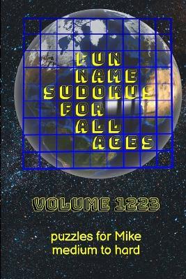 Fun Name Sudokus for All Ages Volume 1223: Puzzles for Mike - Medium to Hard - Glenn Lewis - cover