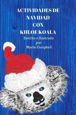 Actividades De Navidad Con Khloe Koala - Maria Campbell - cover