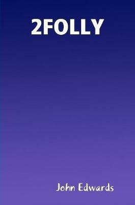 2FOLLY - John Edwards - cover