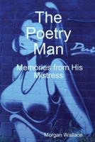 The Poetry Man Memories from His Mistress - Morgan Wallace - cover