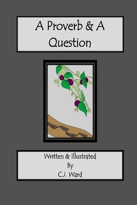 A Proverb & A Question - C J Ward - cover