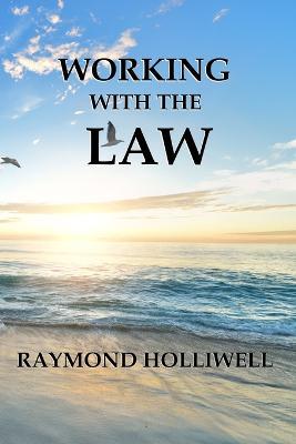Working With the Law - Raymond Holliwell - cover