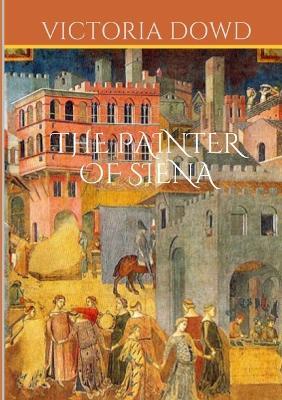 The Painter of Siena - Victoria Dowd - cover