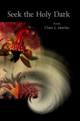 Seek the Holy Dark - Clare L Martin - cover