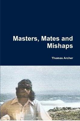 Masters, Mates and Mishaps - Thomas Archer - cover