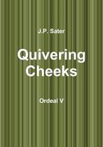Quivering Cheeks: Ordeal V