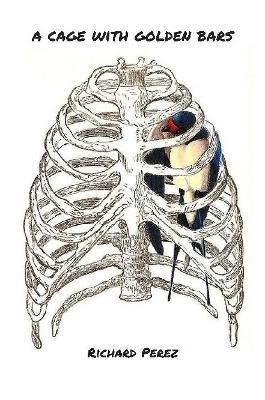 A Cage with Golden Bars - Richard Perez - cover