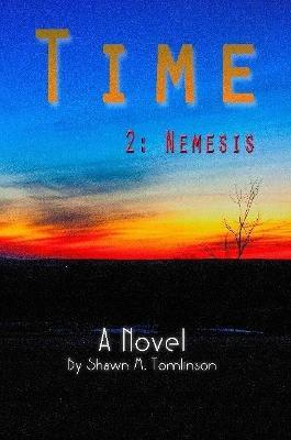 Time: 2. Nemesis - Shawn M Tomlinson - cover