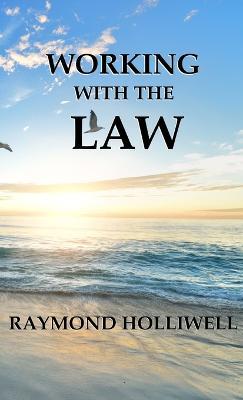 Working With the Law - Raymond Holliwell - cover