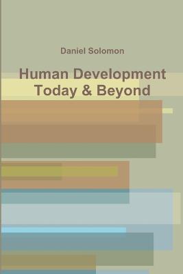 Human Development Today & Beyond - Daniel Solomon - cover