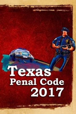 Texas Penal Code 2017 - John Snape - cover