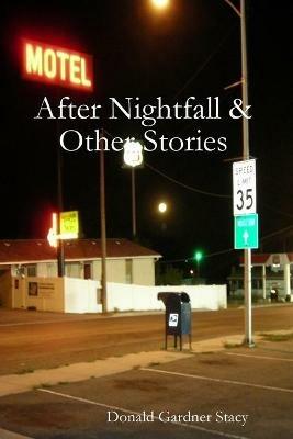 After Nightfall & Other Stories - Donald Gardner Stacy - cover