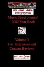 Music Street Journal: 2002 Year Book: Volume 3 - The Interviews and Concert Reviews