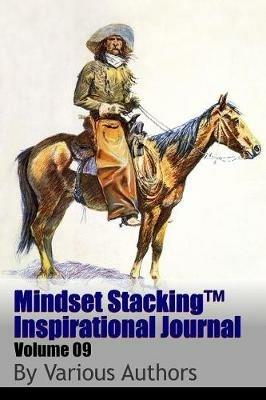 Mindset Stackingtm Inspirational Journal Volume09 - Robert C. Worstell,Various Authors - cover