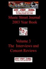 Music Street Journal: 2003 Year Book: Volume 3 - The Interviews and Concert Reviews