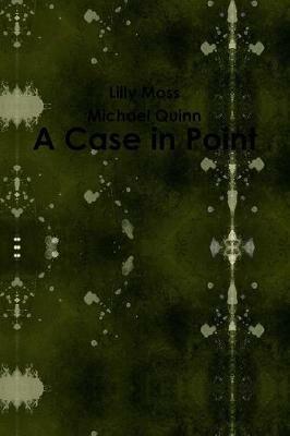 A Case in Point - Lilly Moss,Michael Quinn - cover