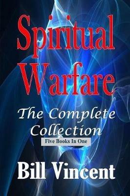 Spiritual Warfare: The Complete Collection - Bill Vincent - cover