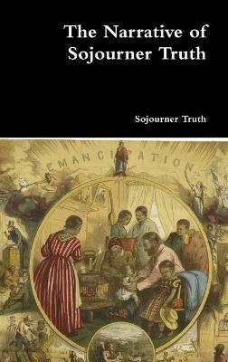 The Narrative of Sojourner Truth - Sojourner Truth - cover