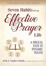 Seven Habits of an Effective Prayer Life: A Nine Session Small Group Experience