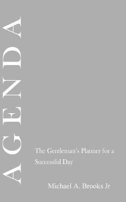 Agenda: the Gentlemen's Planner for a Successful Day - Michael Brooks - cover