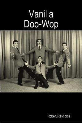 Vanilla Doo-Wop - Robert Reynolds - cover
