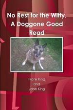 No Rest for the Witty, A Doggone Good Read