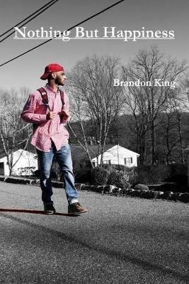 Nothing But Happiness - Brandon King - cover