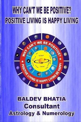 Why Can't We be Positive? - Baldev Bhatia - cover