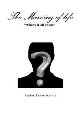 The Meaning of Life - Shane Martin - cover