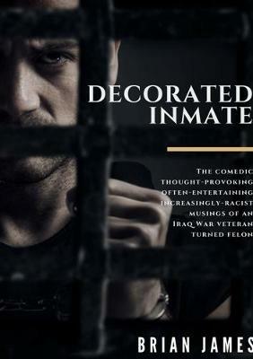 Decorated Inmate - Brian James - cover