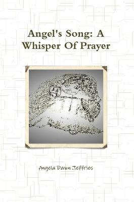 Angel's Song: A Whisper Of Prayer - Angela Jeffries - cover
