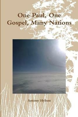 One Paul, One Gospel, Many Nations - Antony Hylton - cover