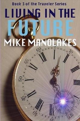 Living in the Future - Mike Manolakes - cover