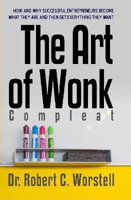 The Art of Wonk - Compleat - Robert C. Worstell - cover