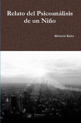 Relato Del Psicoanalisis De Un Nino - Melanie Klein - cover