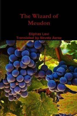 The Wizard of Meudon - Nevetz Azraz,Eliphas Levi - cover