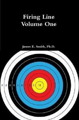 Firing Line, Volume One - James E Smith - cover