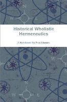 Historical Wholistic Hermeneutics - Timothy Carter - cover