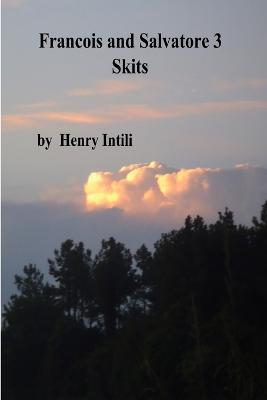 Francois and Salvatore Skits 3 - Henry Intili,Basil Lucas - cover