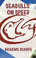 Seagulls on Speed - Graeme Scarfe - cover