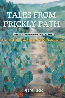 Tales From Prickly Path: A collection of original short stories - Don Lee - cover