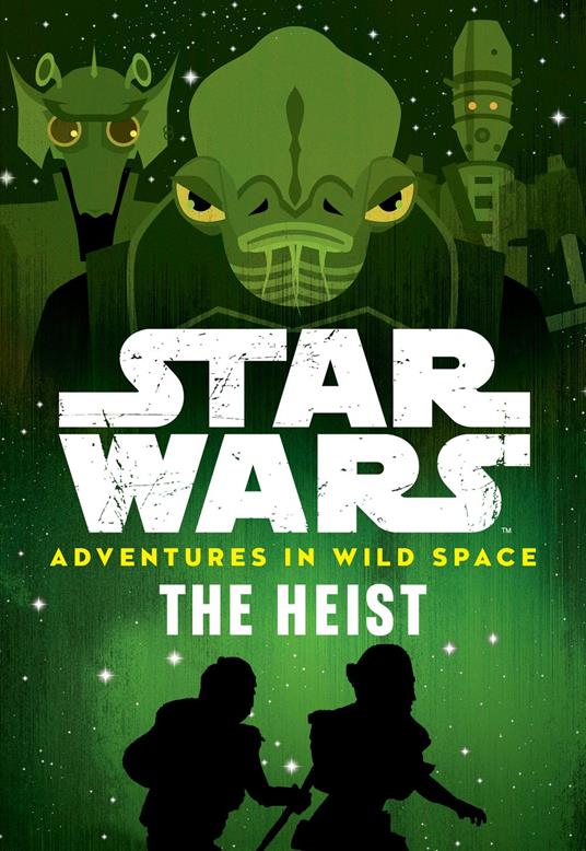 Star Wars Adventures in Wild Space: The Heist - Disney Book Group - ebook