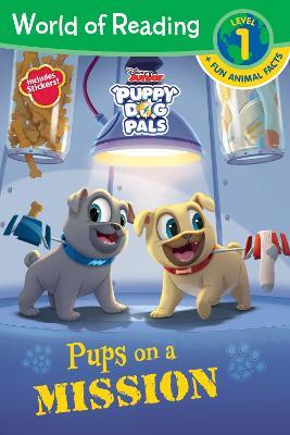 World of Reading: Puppy Dog Pals: Pups on a Mission-Level 1 Reader plus Fun Facts - Disney Books - cover