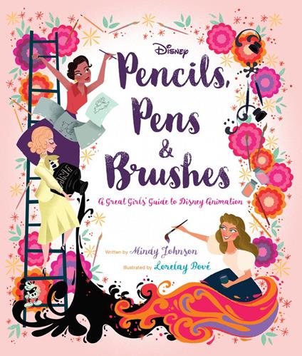 Pencils, Pens & Brushes: A Great Girls' Guide to Disney Animation - Mindy Johnson - ebook