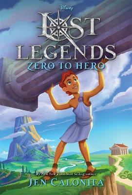 Lost Legends: Zero to Hero - Jen Calonita - cover