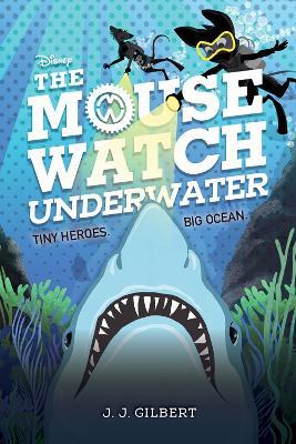 Mouse Watch Underwater, The-The Mouse Watch, Book 2 - J. J. Gilbert - cover