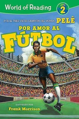 World of Reading Por Amor al Futbol: Level 2 - Pele - cover