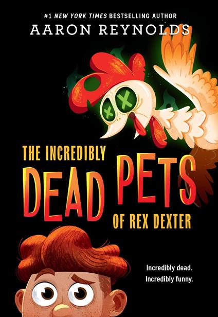 The Incredibly Dead Pets of Rex Dexter - Aaron Reynolds - ebook